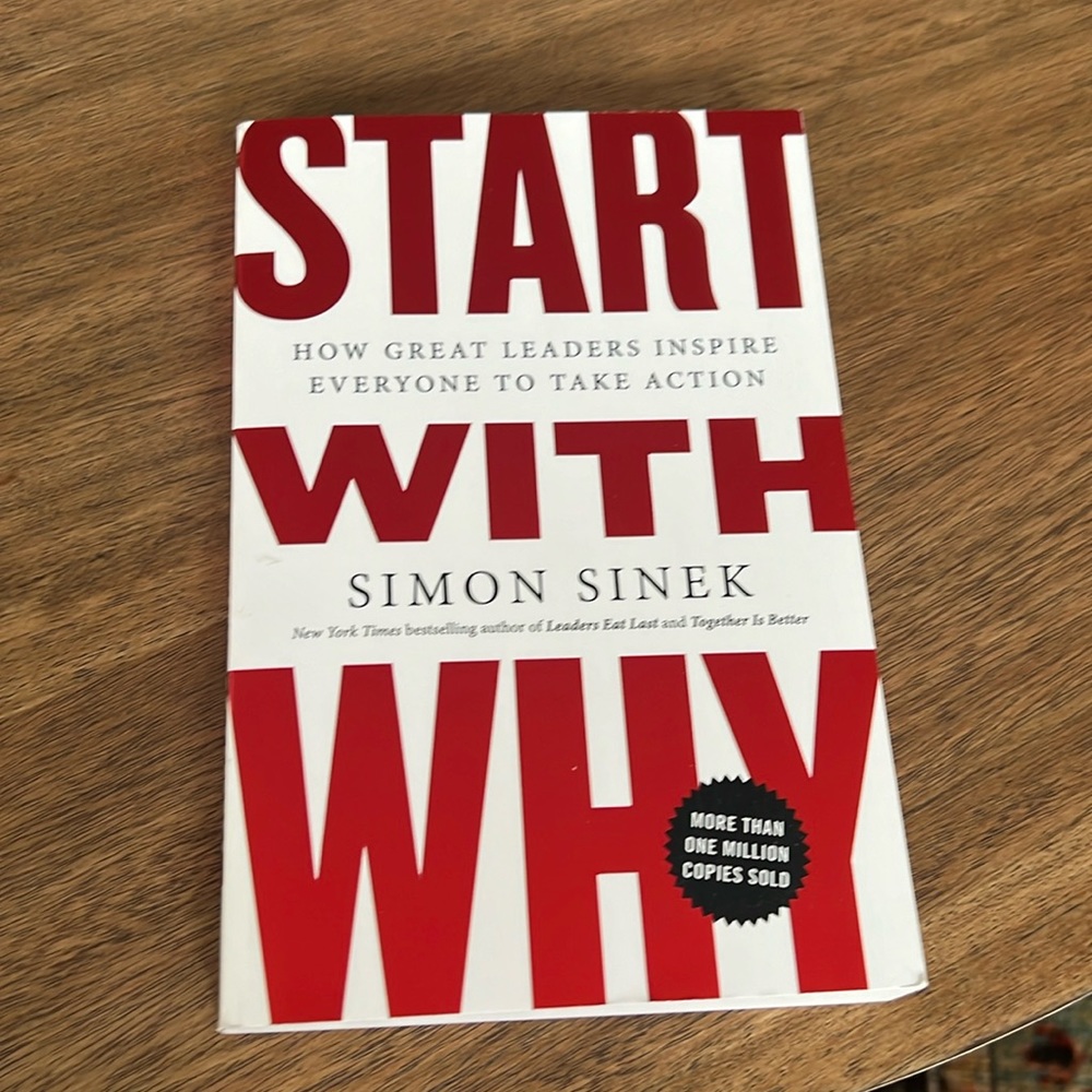 Start with the Why by Simon Sinek
